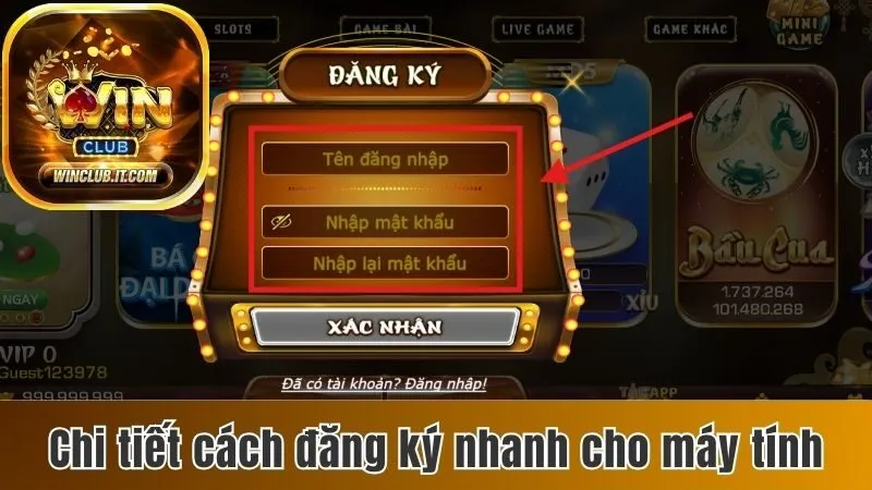 Cách Đăng Ký Winclub - Các Thao Tác Cơ Bản, Dễ Thực Hiện 2 Chi tiết cách đăng ký nhanh cho máy tính