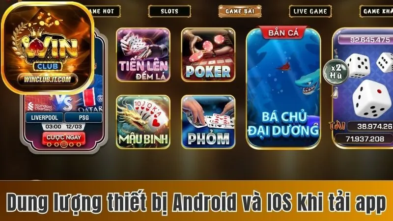 Hướng Dẫn Người Chơi Cách Tải App Winclub Nhanh Chóng 1 Dung lượng thiết bị Android và IOS khi tải app