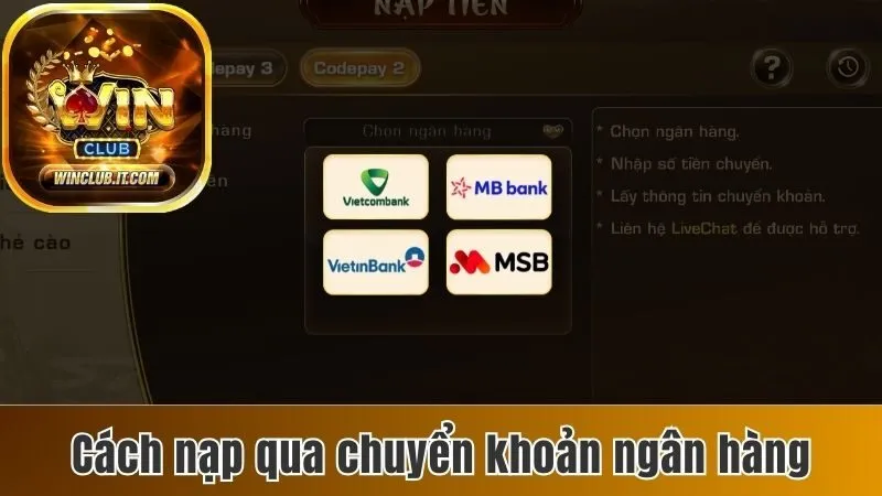 Nạp Tiền Winclub - Chi Tiết Cách Gửi Qua Các Phương Thức 1 Học cách nạp qua chuyển khoản ngân hàng
