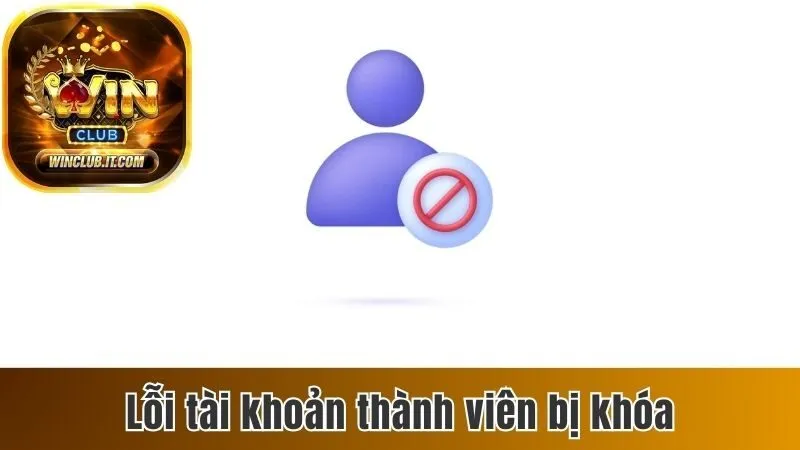 Đăng Nhập Winclub - Thao Tác Nhanh Gọn Trong Vòng 3 Phút 3 Lỗi tài khoản thành viên bị cổng game khóa