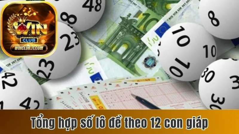 Lô Đề 12 Con Giáp - Cách Chơi Và Bật Mí Cách Đánh Hiệu Quả 3 Tổng hợp số lô đề theo 12 con giáp